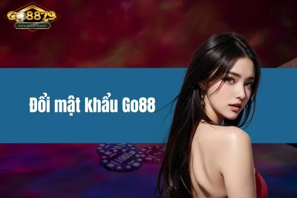 Đổi mật khẩu Go88